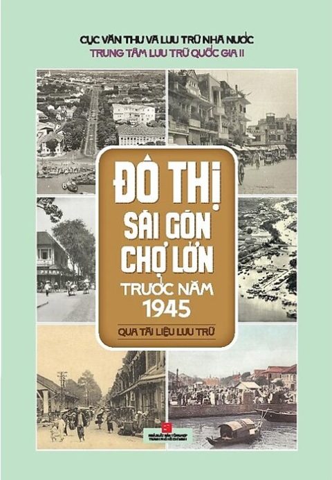 Bìa sách Đô thị Sài Gòn–Chợ Lớn trước năm 1945 qua tài liệu lưu trữ
